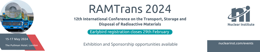 RAMTrans 2024: Transport, Storage and Disposal of Radioactive Materials 15th-17th May, London. Get Earlybird tickets by 29th February